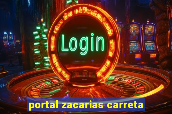 portal zacarias carreta